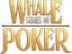 Whale Series of Poker